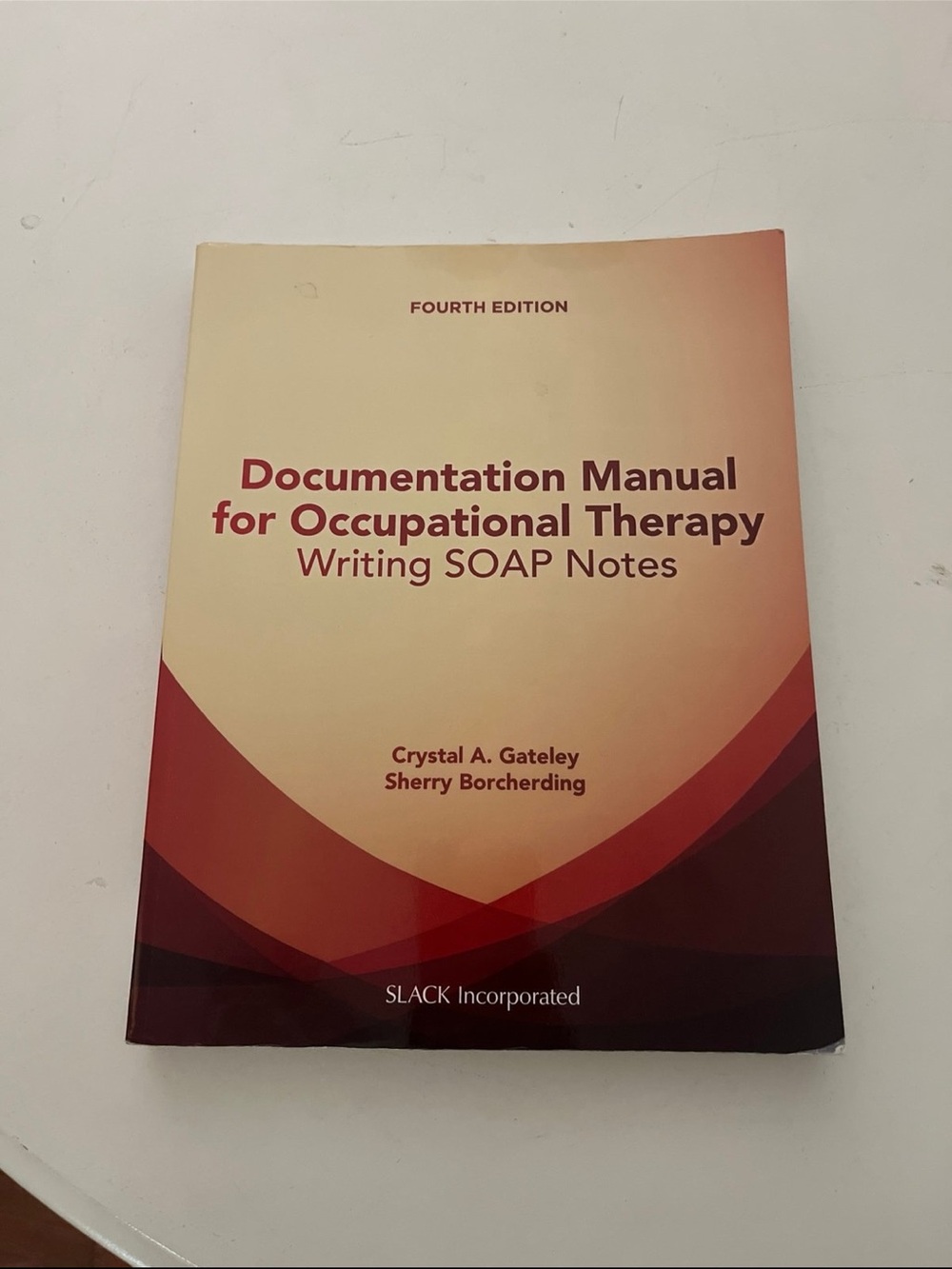 Documentation Manual for Occupational Therapy Writing SOAP Notes 4th edition